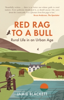 Red Rag To A Bull : Rural Life in an Urban Age