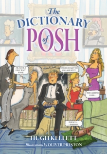 The Dictionary of Posh : Incorporating the Fall and Rise of the Pails-Hurtingseaux Family