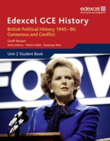 Edexcel GCE History AS Unit 2 E1 British Political History 1945-90 Consensus and Conflict, Paperback Book Edexcel GCE History AS Unit 2 E1 British Political History 1945-90 Consensus and Conflict, Paperback Book