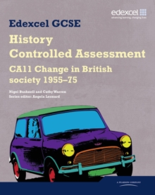 Edexcel GCSE History : CA11 Change in British Society 1955-75 Controlled Assessment Student Book, Paperback Book Edexcel GCSE History : CA11 Change in British Society 1955-75 Controlled Assessment Student Book, Paperback Book