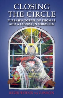 Closing the Circle : Pursah's Gospel of Thomas and a Course in Miracles, Paperback Book Closing the Circle : Pursah's Gospel of Thomas and a Course in Miracles, Paperback Book
