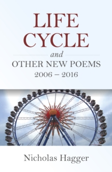 Life Cycle and Other New Poems 2006 - 2016, Paperback Book Life Cycle and Other New Poems 2006 - 2016, Paperback Book