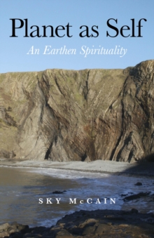 Planet as Self : An Earthen Spirituality, EPUB eBook Planet as Self : An Earthen Spirituality, EPUB eBook