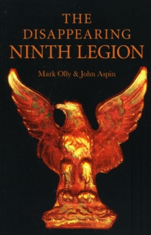 Disappearing Ninth Legion : A Popular History