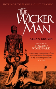 Inside the 'Wicker Man' : How Not to Make a Cult Classic, Paperback Book Inside the 'Wicker Man' : How Not to Make a Cult Classic, Paperback Book