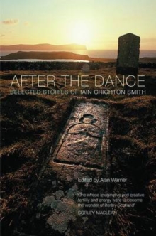 After the Dance : Selected Stories of Iain Crichton Smith, Paperback Book After the Dance : Selected Stories of Iain Crichton Smith, Paperback Book