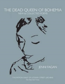 The Dead Queen of Bohemia : New & Collected Poems, Paperback / softback Book The Dead Queen of Bohemia : New & Collected Poems, Paperback / softback Book