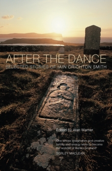 After the Dance : Selected Stories of Iain Crichton Smith, Paperback Book After the Dance : Selected Stories of Iain Crichton Smith, Paperback Book