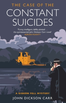 The Case of the Constant Suicides : A Gideon Fell Mystery, Paperback / softback Book The Case of the Constant Suicides : A Gideon Fell Mystery, Paperback / softback Book