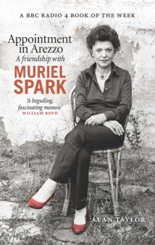 Appointment in Arezzo : A friendship with Muriel Spark