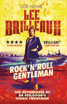 Lee Brilleaux: Rock 'n' Roll Gentleman, Paperback / softback Book Lee Brilleaux: Rock 'n' Roll Gentleman, Paperback / softback Book