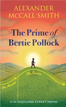 The Prime of Bertie Pollock : A 44 Scotland Street Novel