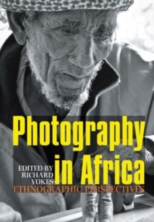 Photography in Africa - Ethnographic Perspectives, Hardback Book Photography in Africa - Ethnographic Perspectives, Hardback Book
