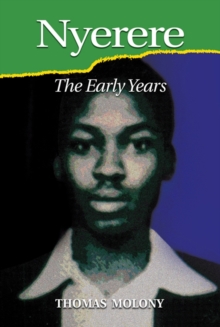 Nyerere - The Early Years, Hardback Book Nyerere - The Early Years, Hardback Book