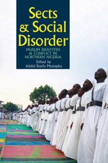 Sects & Social Disorder : Muslim Identities & Conflict in Northern Nigeria, Paperback Book Sects & Social Disorder : Muslim Identities & Conflict in Northern Nigeria, Paperback Book