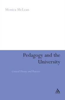 Pedagogy and the University : Critical Theory and Practice, Paperback / softback Book Pedagogy and the University : Critical Theory and Practice, Paperback / softback Book