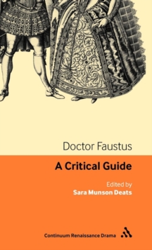 Doctor Faustus : A Critical Guide, Hardback Book Doctor Faustus : A Critical Guide, Hardback Book