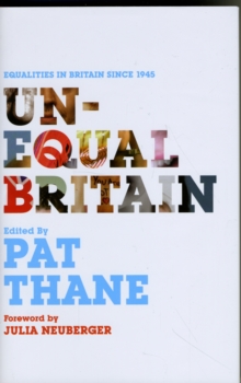 Unequal Britain : Equalities in Britain Since 1945, Hardback Book Unequal Britain : Equalities in Britain Since 1945, Hardback Book