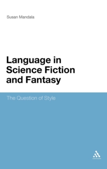 The Language of Science Fiction and Fantasy : The Question of Style, Hardback Book The Language of Science Fiction and Fantasy : The Question of Style, Hardback Book