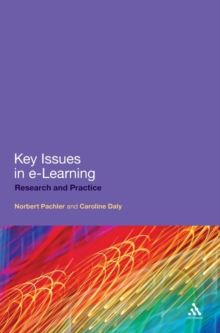 Key Issues in e-Learning : Research and Practice, Hardback Book Key Issues in e-Learning : Research and Practice, Hardback Book