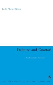 Deleuze and Guattari : A Psychoanalytic Itinerary, Hardback Book Deleuze and Guattari : A Psychoanalytic Itinerary, Hardback Book