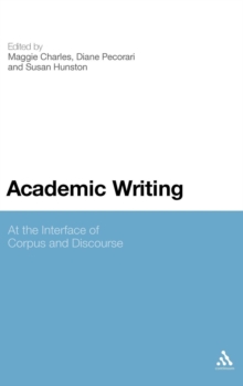 Academic Writing : At the Interface of Corpus and Discourse, Hardback Book Academic Writing : At the Interface of Corpus and Discourse, Hardback Book