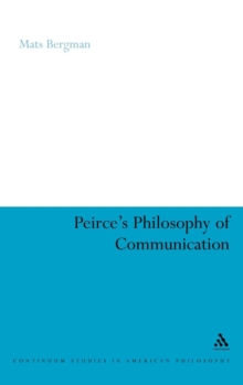 Peirce's Philosophy of Communication, Hardback Book Peirce's Philosophy of Communication, Hardback Book
