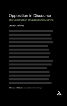 Opposition in Discourse : The Construction of Oppositional Meaning, Hardback Book Opposition in Discourse : The Construction of Oppositional Meaning, Hardback Book