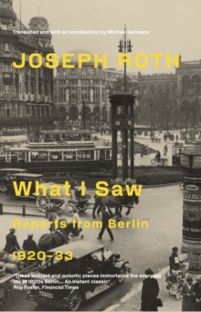 What I Saw : Reports From Berlin 1920-33