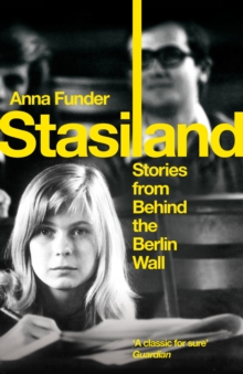 Stasiland : Stories from Behind the Berlin Wall, Paperback Book Stasiland : Stories from Behind the Berlin Wall, Paperback Book