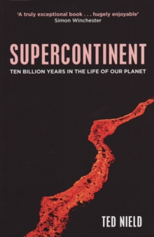 Supercontinent : 10 Billion Years in the Life of Our Planet