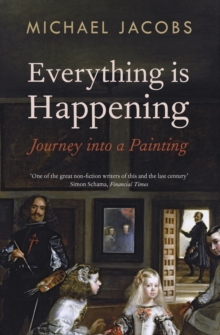 Everything is Happening : Journey into a Painting