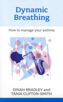 Dynamic Breathing : How to Manage Your Asthma, Paperback Book Dynamic Breathing : How to Manage Your Asthma, Paperback Book