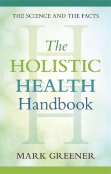 The Holistic Health Handbook : A Scientific Approach, Paperback Book The Holistic Health Handbook : A Scientific Approach, Paperback Book