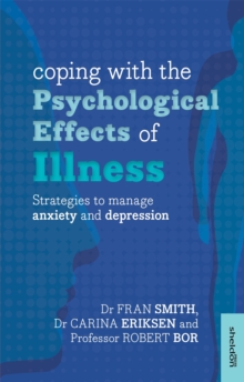 Coping with the Psychological Effects of Illness : Strategies to Manage Anxiety and Depression, Paperback Book Coping with the Psychological Effects of Illness : Strategies to Manage Anxiety and Depression, Paperback Book