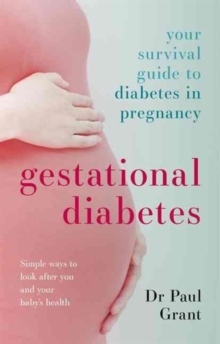Gestational Diabetes : Your Survival Guide To Diabetes In Pregnancy
