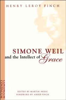 Simone Weil and the Intellect of Grace : An Introduction