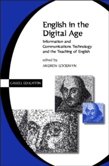 English in the Digital Age : Information and Communications Technology (ITC) and the Teaching of English