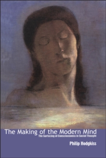 Making of the Modern Mind : The Surfacing of Consciousness in Social Thought