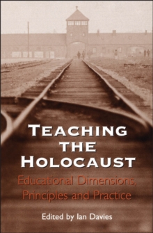 Teaching the Holocaust : Educational Dimensions, Principles and Practice