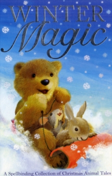 Winter Magic : A Spellbinding Collection of Christmas Animal Tales, Paperback Book Winter Magic : A Spellbinding Collection of Christmas Animal Tales, Paperback Book