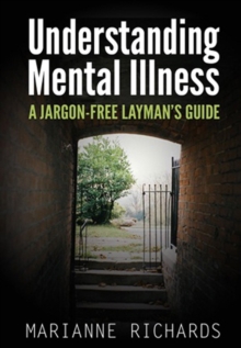 A Straightforward Guide To Understanding Mental Illness : Revised Edition