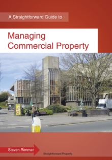 Managing Commercial Property : A Straightforward Guide