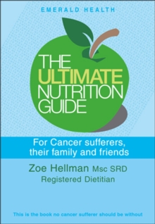 Ultimate Nutrition Guide For Cancer Sufferers, Their Family And Friends