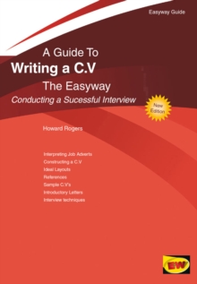 Writing A C.v. - Conducting A Successful Interview : The Easyway, Paperback / softback Book Writing A C.v. - Conducting A Successful Interview : The Easyway, Paperback / softback Book
