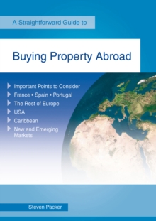 Buying A Property Abroad : A Straightforward Guide, Paperback / softback Book Buying A Property Abroad : A Straightforward Guide, Paperback / softback Book