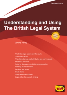 Understanding And Using The British Legal System : The Easyway, Paperback / softback Book Understanding And Using The British Legal System : The Easyway, Paperback / softback Book