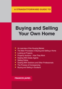 A Straightforward Guide To Buying And Selling Your Own Home, Paperback / softback Book A Straightforward Guide To Buying And Selling Your Own Home, Paperback / softback Book