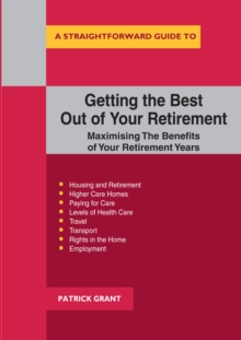 Getting The Best Out Of Your Retirement: Maximising The Benefits Of Your Retirement Years