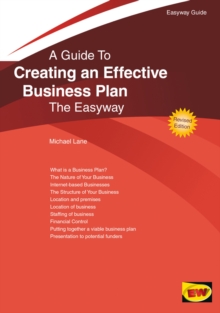Creating An Effective Business Plan : The Easyway Guide, Paperback / softback Book Creating An Effective Business Plan : The Easyway Guide, Paperback / softback Book